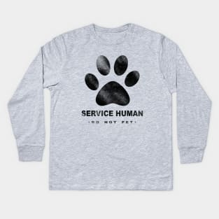 Service Human Do Not Pet Kids Long Sleeve T-Shirt